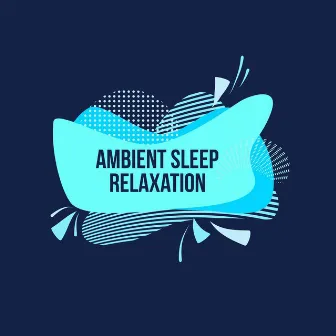 Ambient Sleep Relaxation by Robin Hayes