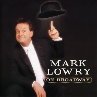 Mark Lowry On Broadway (Live) by Mark Lowry