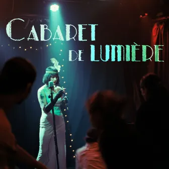 CABARET DE LUMIERE by Penny