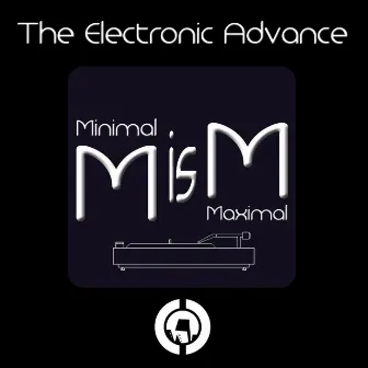 Minimal Is Maximal by The Electronic Advance