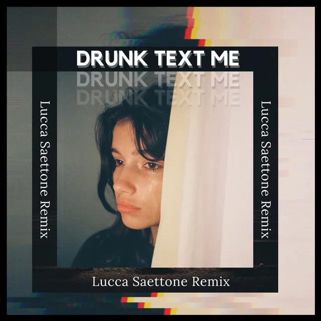 Drunk Text Me - Remix