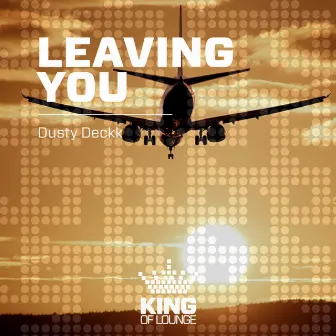 Leaving You by Dusty Deckk