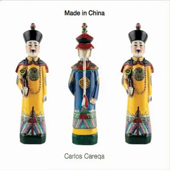 Made in China by Carlos Careqa