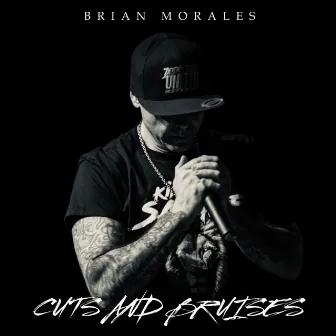 Cuts and Bruises by Brian Morales