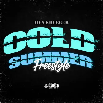 Cold Summer Freestyle by Dex Krueger