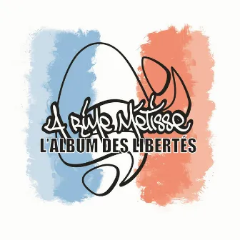 L'Album des Libertés by La Rime Métisse