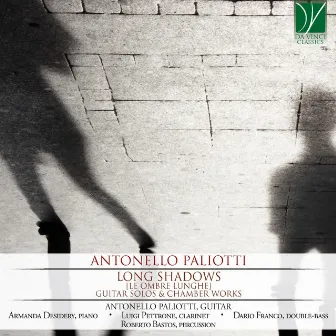 Antonello Paliotti: Long Shadows (Guitar Solos and Chamber Works) by Antonello Paliotti