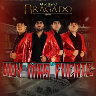 Hoy Más Fuerte by Grupo Bragado