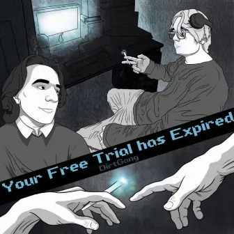 Your Free Trial has Expired by Dirt Gang