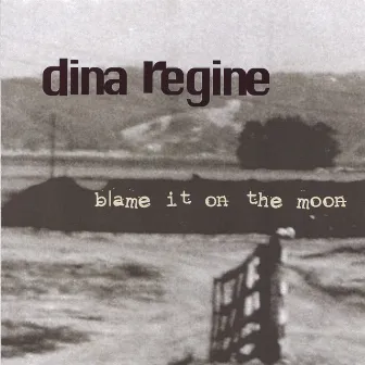 Blame It On The Moon by Dina Regine