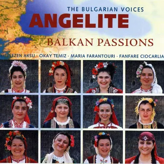 Balkan Passions by Bulgarian Voices Angelite