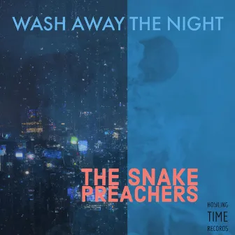 Wash Away The night (Remix) by The Snake Preachers