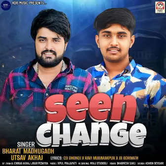 Seen Change by Bharat Madhugadh