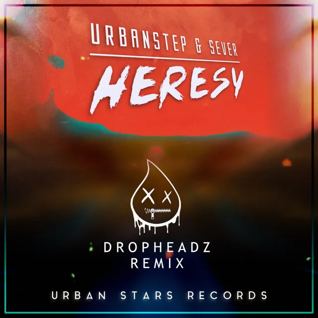 Heresy (Dropheadz Remix)