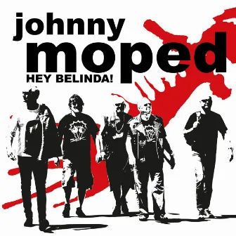 Hey Belinda! by Johnny Moped