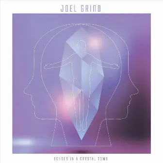 Echoes in a Crystal Tomb by Joel Grind