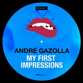 My First Impressions by André Gazolla