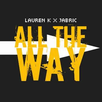 All the Way by Lauren K