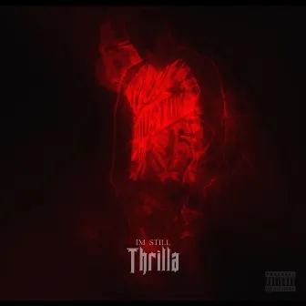 IM Still Thrilla by Yung Thrilla