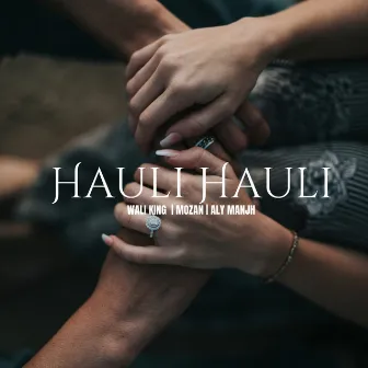 Hauli Hauli by Wali king