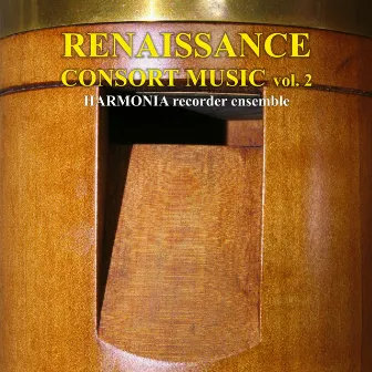 Renaissance Consort Music, Vol. 2 by Harmonia Recorder Ensemble