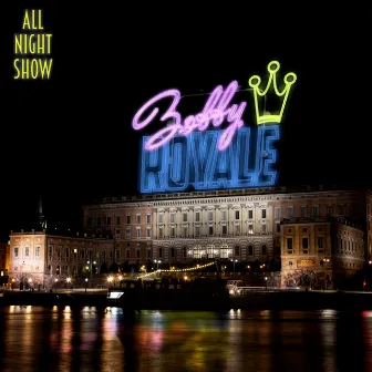 All Night Show by Bobby Royale