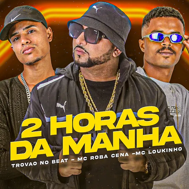 2 Horas da Manhã (feat. MC Roba Cena & Trovão no Beat)