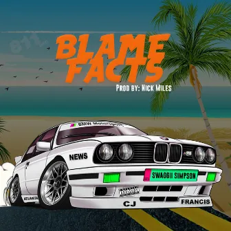 Blame Facts by SWAGGII SIMPSON