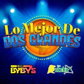 Lo Mejor De Dos Grandes by Los Byby's