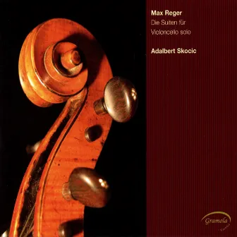 Reger: Cello Suites, Op. 131c, Nos. 1-3 by Adalbert Skocic