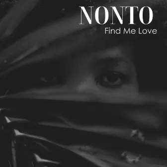 Find Me Love (Radio Edit) by Nonto