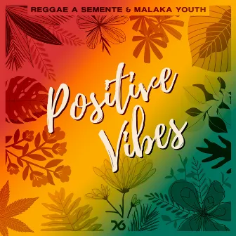 Positive Vibes by Malaka Youth