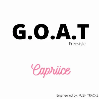 G.O.A.T. Freestyle by Capriice