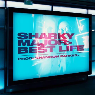 Best Life by Sharky Major