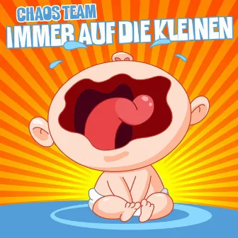 Immer auf die Kleinen by Chaos Team