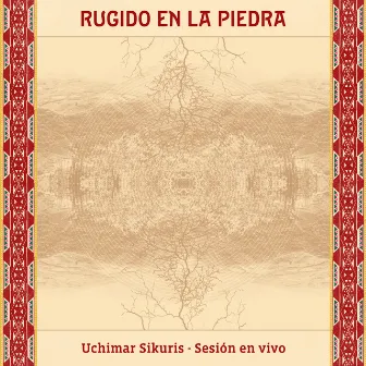 Rugido en la Piedra (Live Session) by Uchimar Sikuri