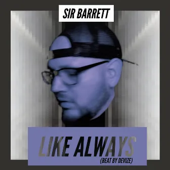 Like Always by Sir Barrett