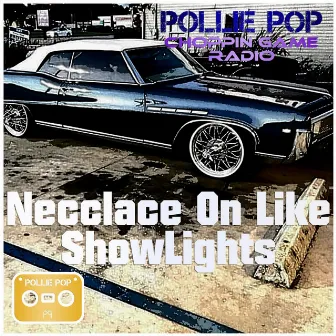 Necclace On Like Showlights by Choppin Game Radio