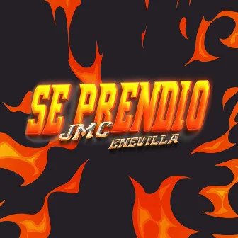 Se Prendio by Jmc Enevilla