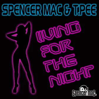 Living For The Night by Spencer Mac