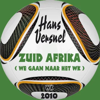 Zuid Afrika (We Gaan Naar Het Wk) by Hans Versnel