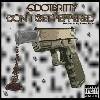 Don't Get Peppered by QdotBritty