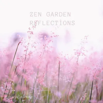 Zen Garden Reflections by Blissful Harmony