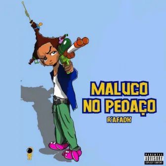 Um maluco no pedaço by R'afadk