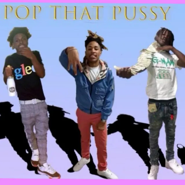 Pop That Pussy