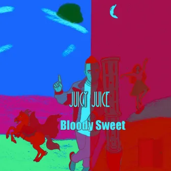 Bloody Sweet by Juicy Juice