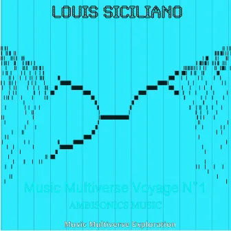 Music Multiverse Voyage No. 1 (Ambisonics Algorithmic Music) by Louis Siciliano