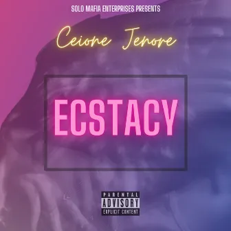 Ecstacy by Ceione Jenore