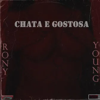 Chata e Gostosa by Rony Young