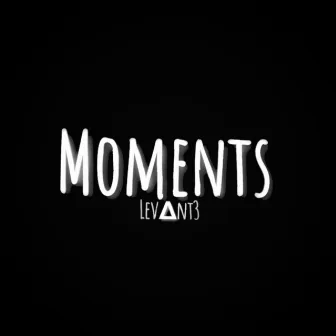 Moments by Levant3